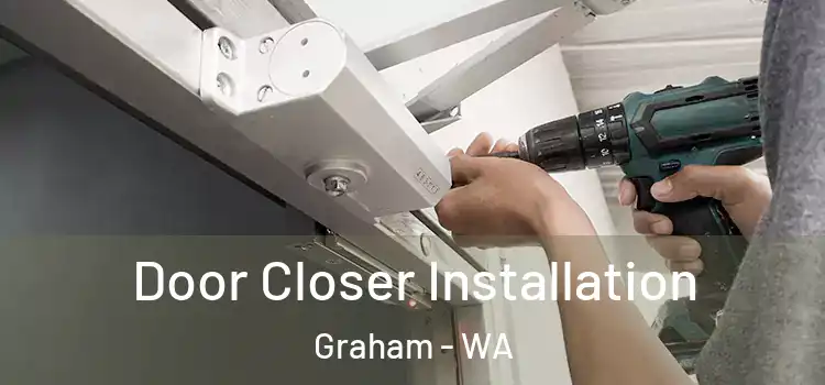  Door Closer Installation Graham - WA
