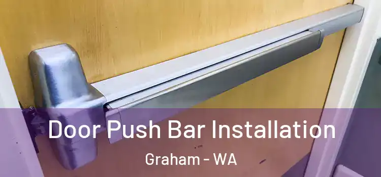  Door Push Bar Installation Graham - WA