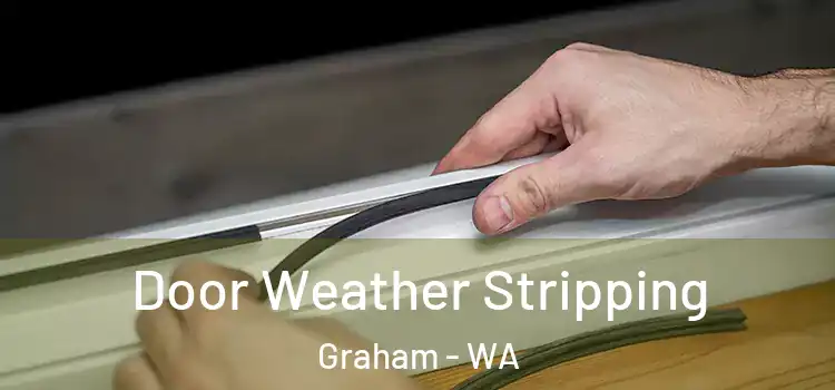  Door Weather Stripping Graham - WA