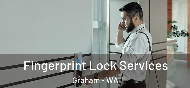  Fingerprint Lock Services Graham - WA
