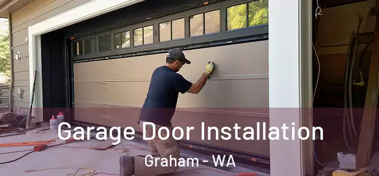  Garage Door Installation Graham - WA