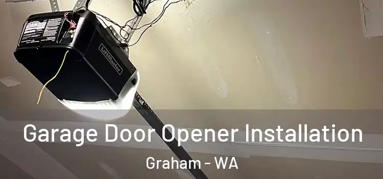  Garage Door Opener Installation Graham - WA