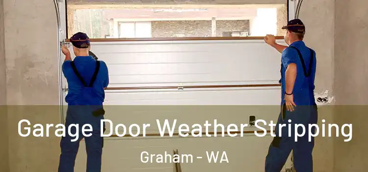  Garage Door Weather Stripping Graham - WA