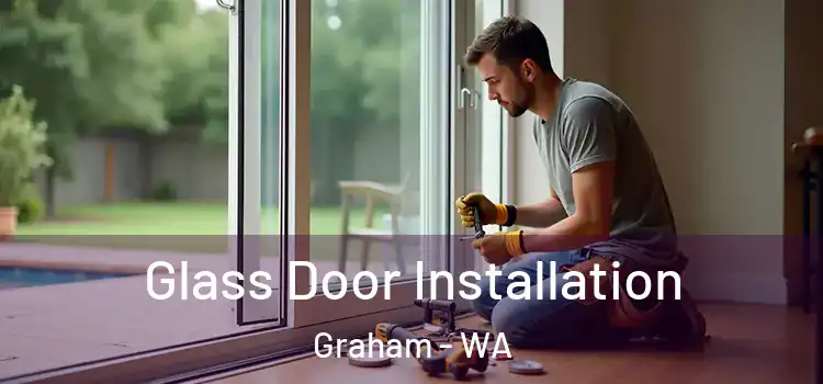 Glass Door Installation Graham - WA
