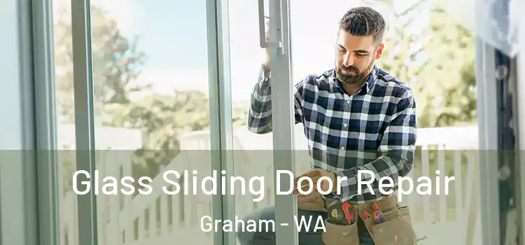 Glass Sliding Door Repair Graham - WA