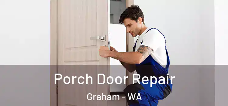  Porch Door Repair Graham - WA