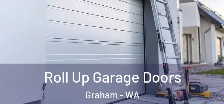  Roll Up Garage Doors Graham - WA