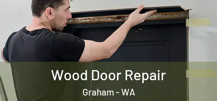 Wood Door Repair Graham - WA